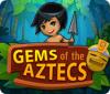 Hra Gems Of The Aztecs